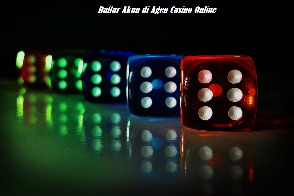 Daftar Akun di Agen Casino Online